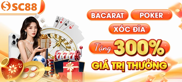 SC88 Bacarat - Poker - Xóc Đĩa tặng 300% giá trị thưởng