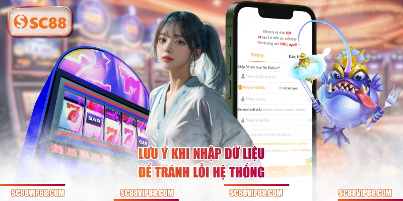 Lưu ý khi nhập dữ liệu để tránh lỗi hệ thống